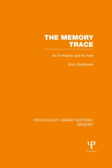 The Memory Trace (PLE: Memory) : Its Formation and its Fate