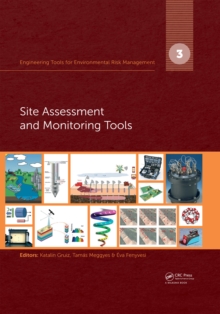 Engineering Tools for Environmental Risk Management : 3. Site Assessment and Monitoring Tools