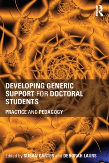 Developing Generic Support for Doctoral Students : Practice and pedagogy