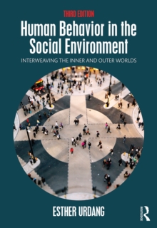 Human Behavior in the Social Environment : Interweaving the Inner and Outer Worlds