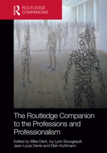 The Routledge Companion to the Professions and Professionalism