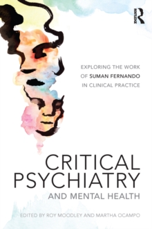 Critical Psychiatry and Mental Health : Exploring the work of Suman Fernando in clinical practice