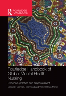 Routledge Handbook of Global Mental Health Nursing : Evidence, Practice and Empowerment