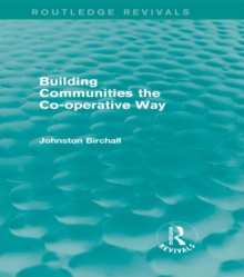 Building Communities (Routledge Revivals) : The Co-operative Way