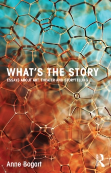 What's the Story : Essays about art, theater and storytelling