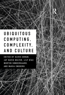 Ubiquitous Computing, Complexity and Culture