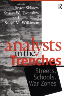 Analysts in the Trenches : Streets, Schools, War Zones