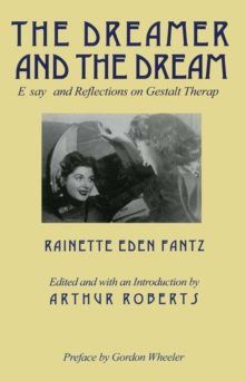 The Dreamer and the Dream : Essays and Reflections on Gestalt Therapy