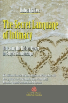 The Secret Language of Intimacy : Releasing the Hidden Power in Couple Relationships