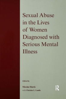 Sexual Abuse in the Lives of Women Diagnosed withSerious Mental Illness