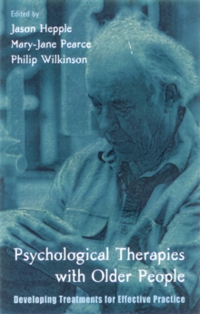 Psychological Therapies with Older People : Developing Treatments for Effective Practice