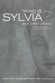 Who Is Sylvia? and Other Stories : Case Studies in Psychotherapy