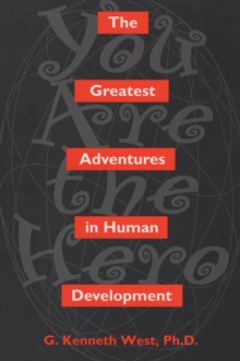 The Greatest Adventures In Human Development : You Are The Hero