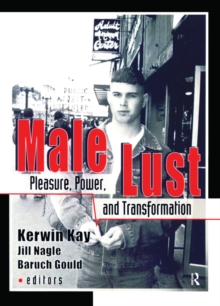 Male Lust : Pleasure, Power, and Transformation