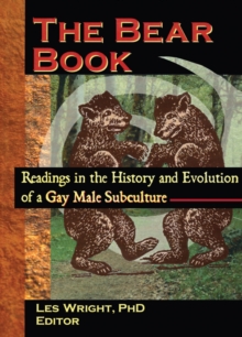 The Bear Book : Readings in the History and Evolution of a Gay Male Subculture