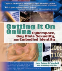 Getting It On Online : Cyberspace, Gay Male Sexuality, and Embodied Identity