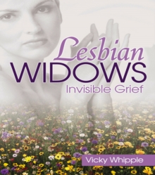 Lesbian Widows : Invisible Grief