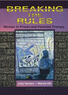 Breaking the Rules : Women in Prison and Feminist Therapy