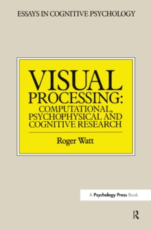 Visual Processing : Computational Psychophysical and Cognitive Research