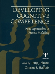 Developing Cognitive Competence : New Approaches To Process Modeling