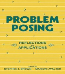 Problem Posing : Reflections and Applications