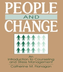 People and Change : An Introduction To Counseling and Stress Management