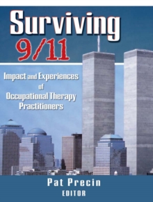 Surviving 9/11 : Impact and Experiences of Occupational Therapy Practitioners