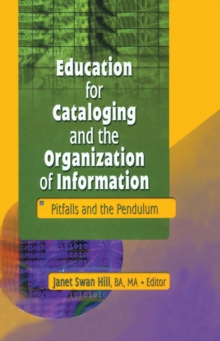 Education for Cataloging and the Organization of Information : Pitfalls and the Pendulum