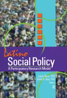 Latino Social Policy : A Participatory Research Model