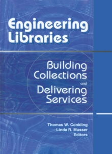 Engineering Libraries : Building Collections and Delivering Services