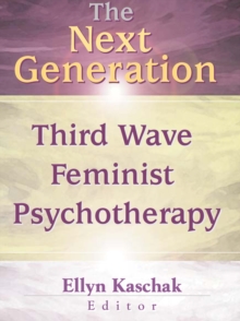 The Next Generation : Third Wave Feminist Psychotherapy