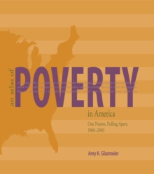 An Atlas of Poverty in America : One Nation, Pulling Apart 1960-2003