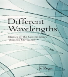 Different Wavelengths : Studies of the Contemporary Women's Movement