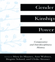 Gender, Kinship and Power : A Comparative and Interdisciplinary History