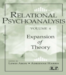 Relational Psychoanalysis, Volume 4 : Expansion of Theory