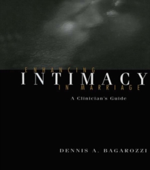 Enhancing Intimacy in Marriage : A Clinician's Guide