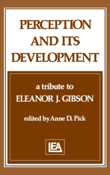 Perception and Its Development : A Tribute To Eleanor J. Gibson