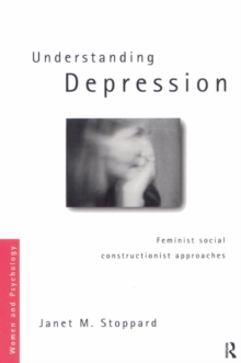 Understanding Depression : Feminist Social Constructionist Approaches