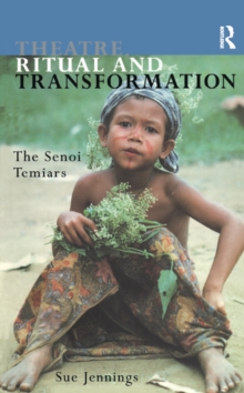 Theatre, Ritual and Transformation : The Senoi Temiars