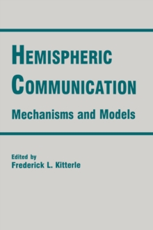 Hemispheric Communication : Mechanisms and Models