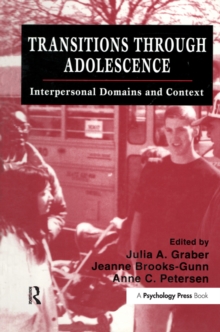 Transitions Through Adolescence : Interpersonal Domains and Context