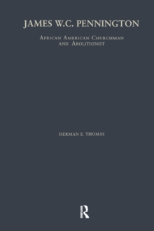 James W.C. Pennington : African American Churchman and Abolitionist