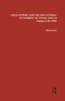 Child Support and the Educational Attainment of Young Adults : Changes in the 1980s