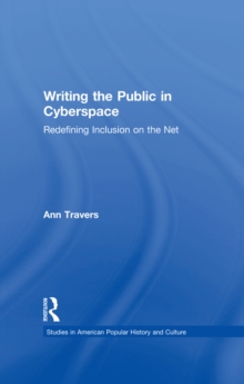 Writing the Public in Cyberspace : Redefining Inclusion on the Net