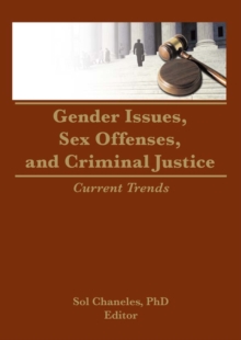 Gender Issues, Sex Offenses, and Criminal Justice : Current Trends