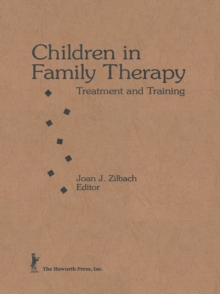 Children in Family Therapy : Treatment and Training