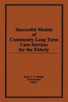 Successful Models of Community Long Term Care Services for the Elderly