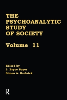 The Psychoanalytic Study of Society, V. 11 : Essays in Honor of Werner Muensterberger