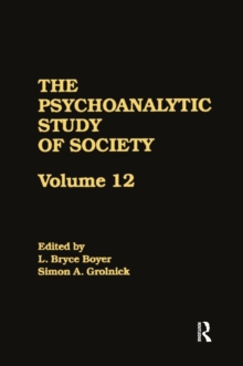 The Psychoanalytic Study of Society, V. 12 : Essays in Honor of George Devereux