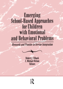 Emerging School-Based Approaches for Children With Emotional and Behavioral Problems : Research and Practice in Service Integration